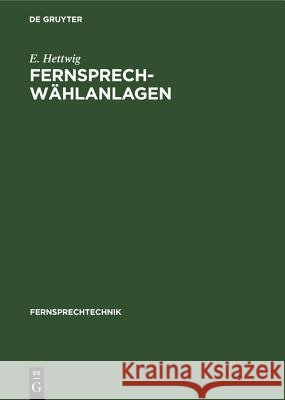 Fernsprech-Wählanlagen E Hettwig 9783486778724 Walter de Gruyter - książka