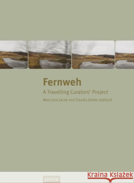 Fernweh: A Travelling Curators' Project Jacob, Mary Jane 9783868593457 Jovis - książka