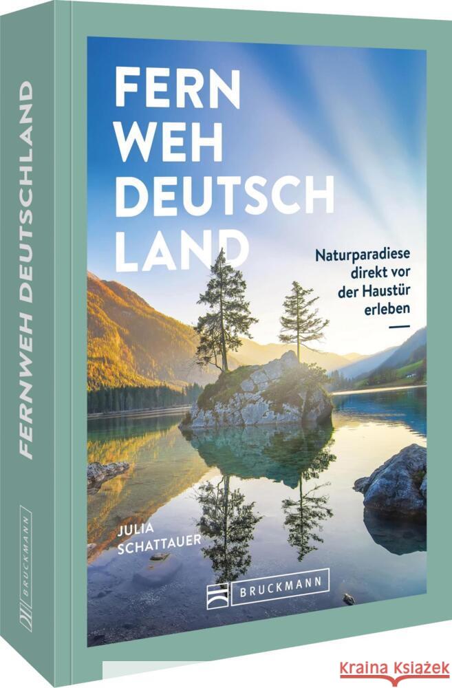 Fernweh Deutschland Schattauer, Julia 9783734334016 Bruckmann - książka