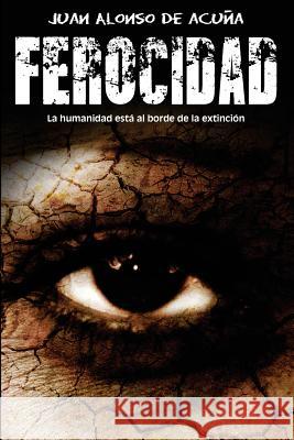 Ferocidad Juan Alonso D 9788461643271 Juan Alonso de Acuna - książka