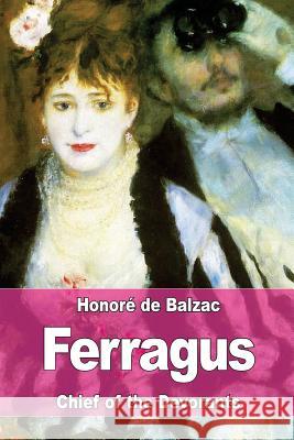 Ferragus: Chief of the Dévorants Wormeley, Katharine Prescott 9781545105467 Createspace Independent Publishing Platform - książka