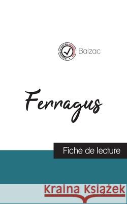 Ferragus de Balzac (fiche de lecture et analyse complète de l'oeuvre) Balzac, Honoré de 9782759312511 Comprendre La Litterature - książka