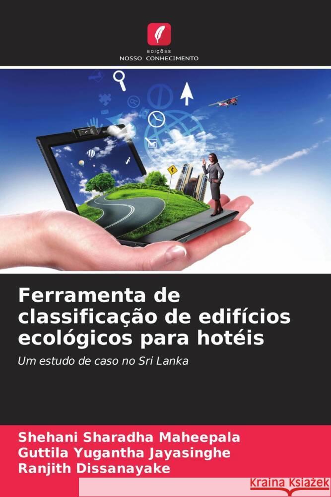 Ferramenta de classificação de edifícios ecológicos para hotéis Maheepala, Shehani Sharadha, Jayasinghe, Guttila Yugantha, Dissanayake, Ranjith 9786206450412 Edições Nosso Conhecimento - książka