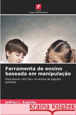 Ferramenta de ensino baseada em manipulação Espiritu, Jeffrey L. 9786208954734 Edições Nosso Conhecimento - książka