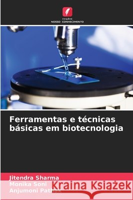 Ferramentas e técnicas básicas em biotecnologia Sharma, Jitendra, Soni, Monika, Pathak, Anjumoni 9786209330278 Edições Nosso Conhecimento - książka