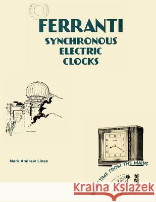 Ferranti Synchronous Electric Clocks Lines, Mark Andrew 9780957217201 Electric Clocks - książka