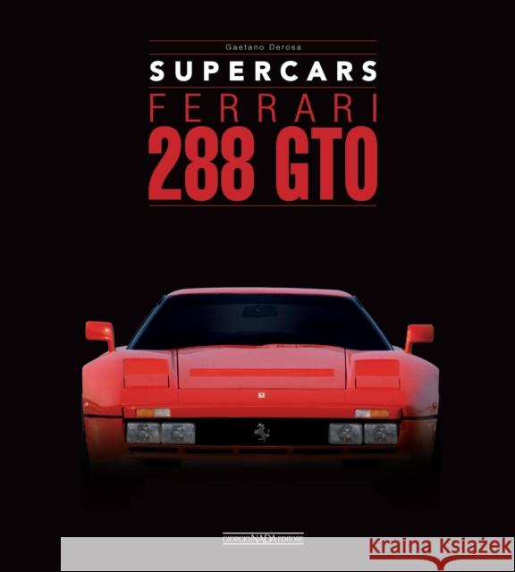 Ferrari 288 GTO: Supercars Gaetano Derosa 9788879119375 Giorgio Nada  Editore - książka