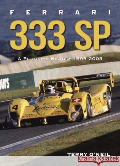 Ferrari 333 Sp: A Pictorial History, 1993-2003 Terry O'Neil 9781854433053 Dalton Watson Fine Books - książka