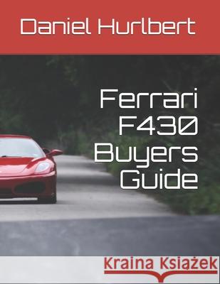 Ferrari F430 Buyers Guide Daniel Hurlbert 9781090725837 Independently Published - książka