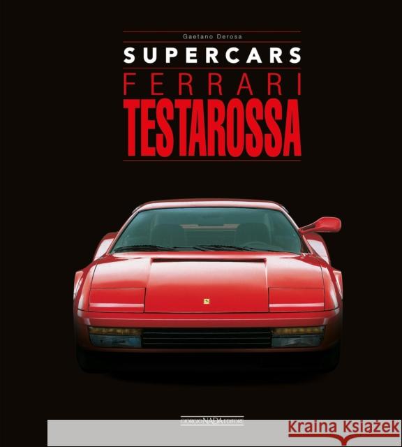 Ferrari Testarossa Gaetano Derosa 9788879119221 Giorgio Nada  Editore - książka