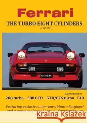 Ferrari THE TURBO EIGHT CYLINDERS (1982-1989) Alberto Mantovani 9788831639477 Youcanprint - książka