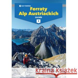 Ferraty Alp Austriackich Tom 3 Zachód SZEPFALUSI CSABA 9788371362590 SKLEP PODRÓŻNIKA - książka