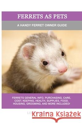 Ferrets as Pets: A Handy Ferret Owner Guide Lolly Brown 9781949555301 Nrb Publishing - książka