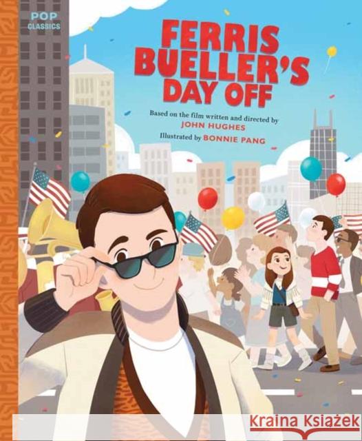 Ferris Bueller's Day Off: The Classic Illustrated Storybook Bonnie Pang 9781683693109 Quirk Books - książka