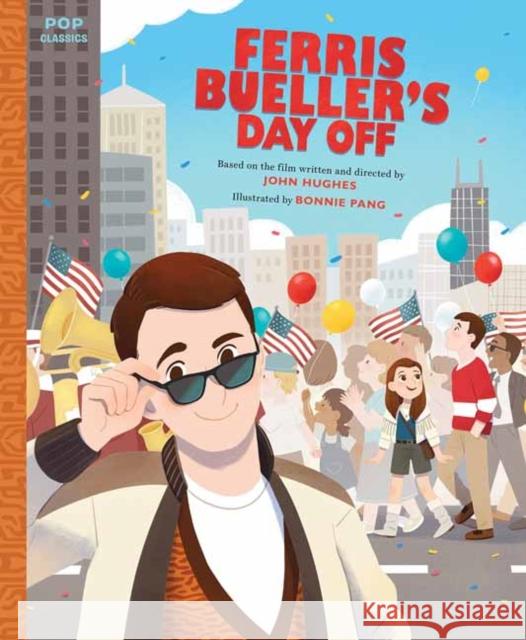 Ferris Bueller's Day Off: The Classic Illustrated Storybook Bonnie Pang 9781683693123 Quirk Books - książka