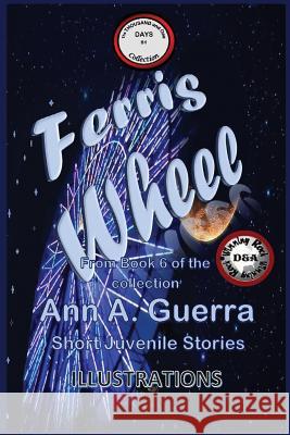 Ferris Wheel: Story No. 61 MS Ann a. Guerra MR Daniel Guerra 9781726012980 Createspace Independent Publishing Platform - książka