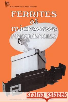 Ferrites at Microwave Frequencies  9780863410642 Institution of Engineering and Technology - książka