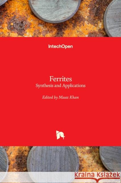 Ferrites: Synthesis and Applications Maaz Khan 9781839628689 Intechopen - książka