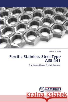 Ferritic Stainless Steel Type Aisi 441 Sello Maitse P. 9783847349358 LAP Lambert Academic Publishing - książka