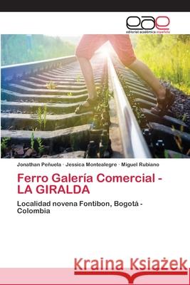 Ferro Galería Comercial - LA GIRALDA Peñuela, Jonathan 9786202123570 Editorial Académica Española - książka