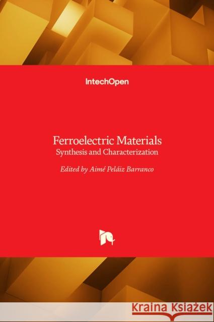 Ferroelectric Materials: Synthesis and Characterization Pel 9789535121473 Intechopen - książka