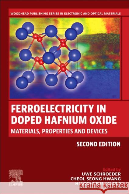 Ferroelectricity in Doped Hafnium Oxide: Materials, Properties and Devices Uwe Schroeder Cheol Seong Hwang Hiroshi Funakubo 9780443291821 Woodhead Publishing - książka
