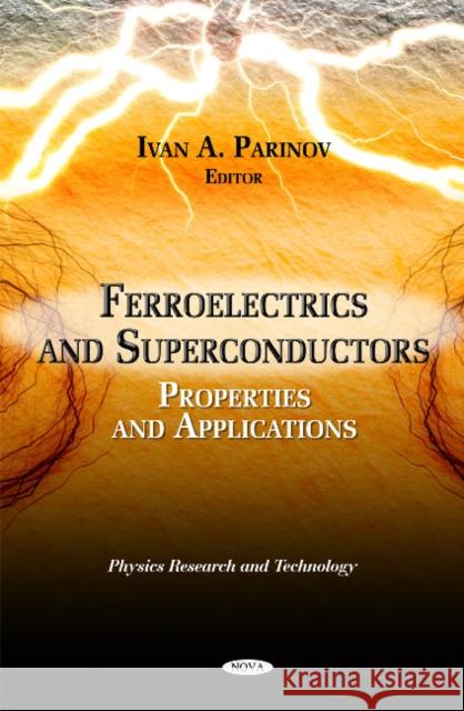 Ferroelectrics & Superconductors: Properties & Applications Ivan A Parinov 9781613245187 Nova Science Publishers Inc - książka