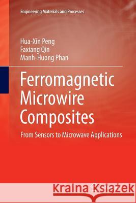 Ferromagnetic Microwire Composites: From Sensors to Microwave Applications Peng, Hua-Xin 9783319805283 Springer - książka