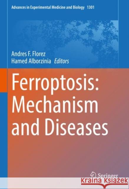 Ferroptosis: Mechanism and Diseases Andres F. Florez Hamed Alborzinia 9783030620257 Springer - książka