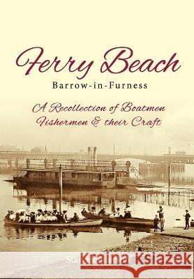 Ferry Beach: A recollection of boatmen, fishermen and their craft Stanley Henderson   9781913898731 Pixel Tweaks Publications - książka