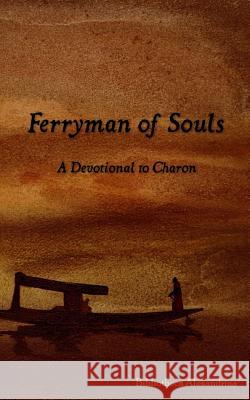 Ferryman of Souls: A Devotional to Charon Bibliotheca Alexandrina Galina Krasskova 9781502433404 Createspace - książka