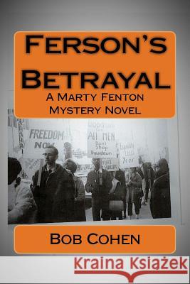 Ferson's Betrayal: A Marty Fenton Mystery Novel Bob Cohen 9781537442228 Createspace Independent Publishing Platform - książka