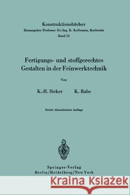 Fertigungs- Und Stoffgerechtes Gestalten in Der Feinwerktechnik Sieker, Karl-Heinz 9783540042129 Springer - książka