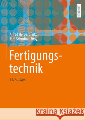 Fertigungstechnik Alfred Herbert Fritz J?rg Schm?tz 9783662727393 Springer Vieweg - książka
