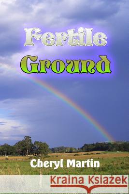 Fertile Ground Cheryl Martin 9781440415883 Createspace - książka