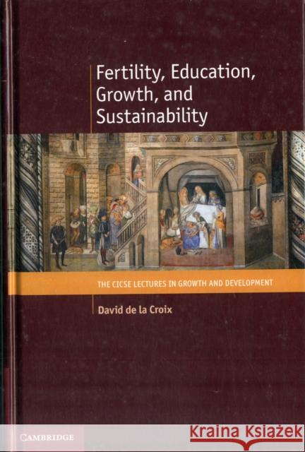 Fertility, Education, Growth, and Sustainability David de la Croix 9781107029590  - książka