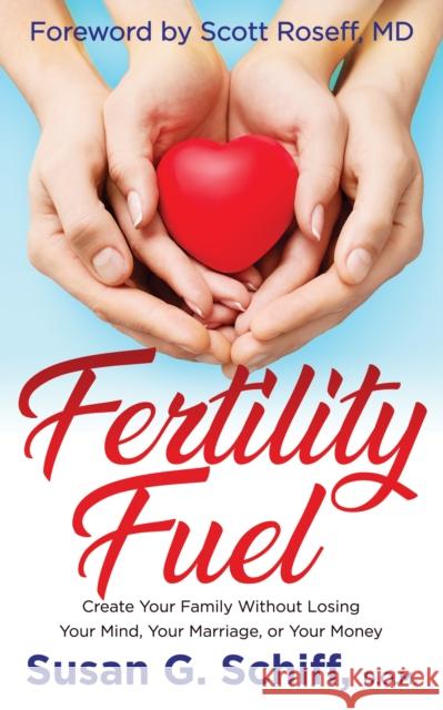 Fertility Fuel: Create Your Family Without Losing Your Mind, Your Marriage, or Your Money  9781642792584 Morgan James Publishing - książka