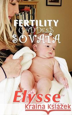 Fertility Goddess SOVATA Jordao, Elizabeth A. 9780978230258 Von Der Alps Publishing Corporation - książka