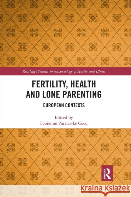 Fertility, Health and Lone Parenting: European Contexts Fabienne Portier-L 9780367877514 Routledge - książka