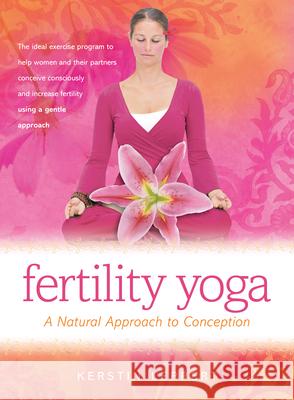 Fertility Yoga: A Natural Approach to Conception Kerstin Leppert 9780897936491 Hunter House Publishers - książka