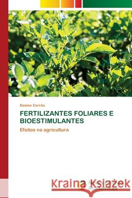 Fertilizantes Foliares E Bioestimulantes Corr 9786202808521 Novas Edicoes Academicas - książka