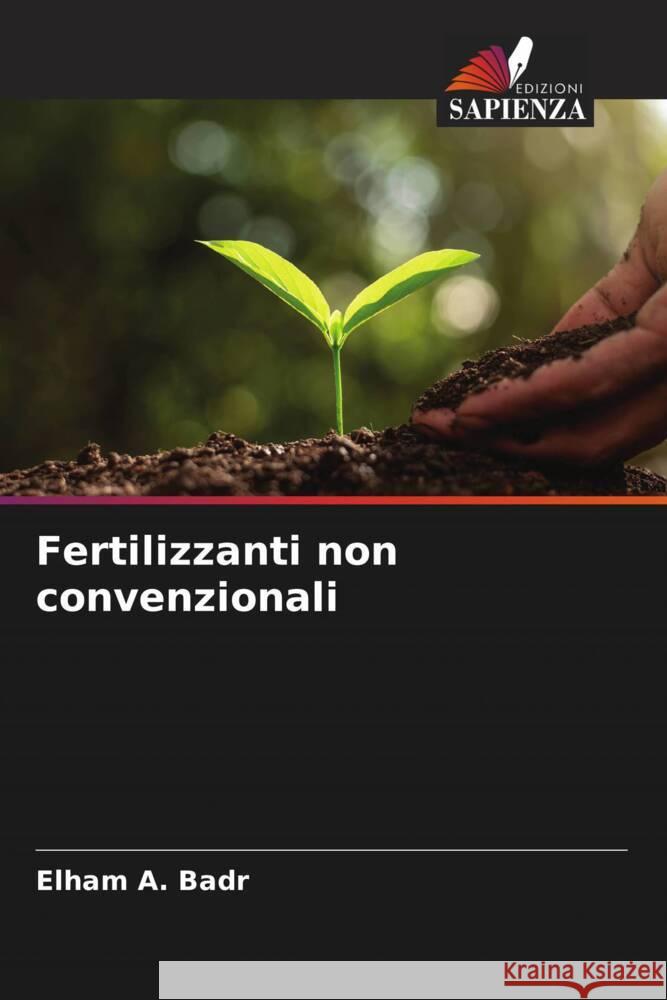 Fertilizzanti non convenzionali A. Badr, Elham 9786205124475 Edizioni Sapienza - książka