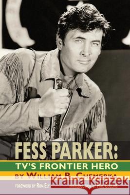 Fess Parker: TV's Frontier Hero William R Chemerka Ron Ely Phil Collins 9781593936556 Bearmanor Media - książka