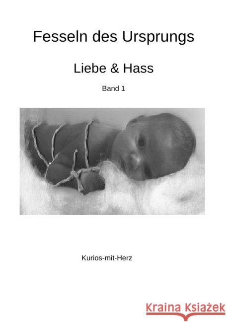 Fesseln des Ursprungs - Liebe & Hass Karl, Elke 9783746710884 epubli - książka