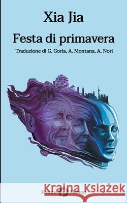 Festa di primavera Chiara Topo, Francesco Verso, Gabriella Goria 9788832077032 Future Fiction - książka