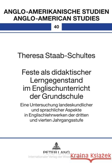 Feste ALS Didaktischer Lerngegenstand Im Englischunterricht Der Grundschule: Eine Untersuchung Landeskundlicher Und Sprachlicher Aspekte in Englischle Ahrens, Rüdiger 9783631605547 Lang, Peter, Gmbh, Internationaler Verlag Der - książka
