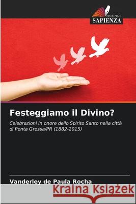 Festeggiamo il Divino? Paula Rocha, Vanderley de 9786209551192 Edizioni Sapienza - książka