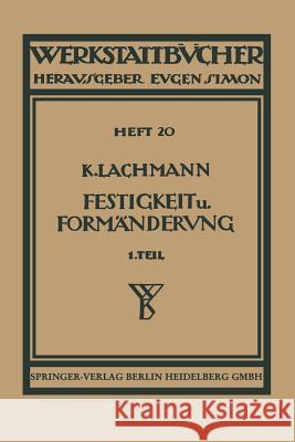 Festigkeit Und Formänderung: Die Einfachen Fälle Der Festigkeit Lachmann, Kurt 9783662416570 Springer - książka