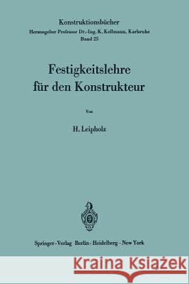 Festigkeitslehre Für Den Konstrukteur Leipholz, Horst 9783540045861 Springer - książka