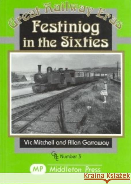 Festiniog in the Sixties Allan Garraway 9781873793916 MIDDLETON PRESS - książka